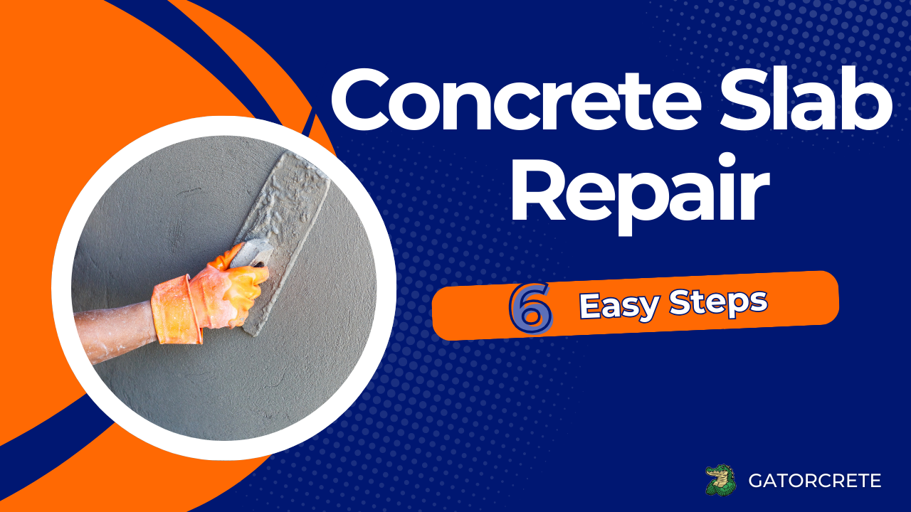 6 Easy Steps for Concrete Slab Repair